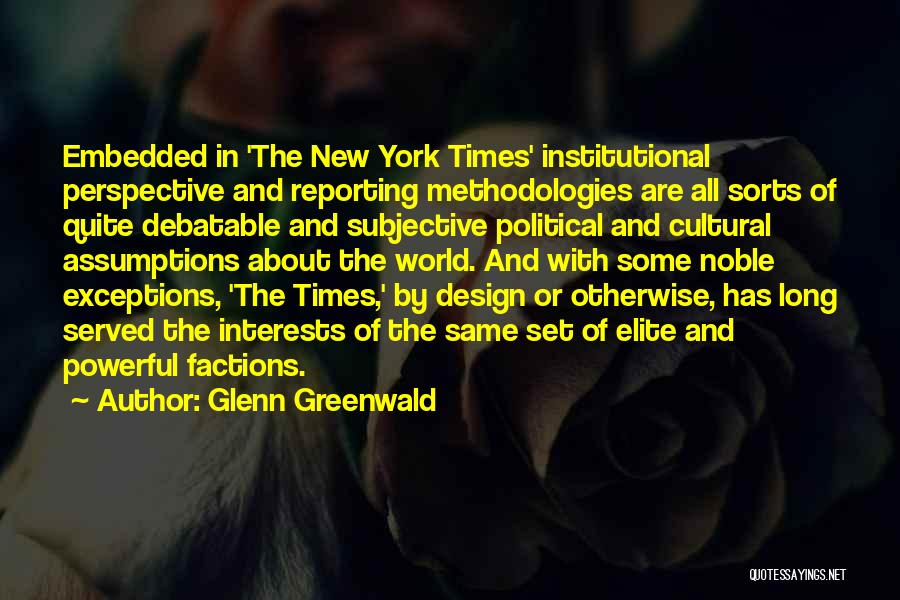 Factions Quotes By Glenn Greenwald