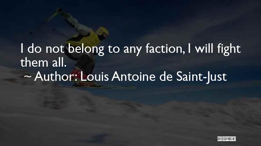 Factions Quotes By Louis Antoine De Saint-Just