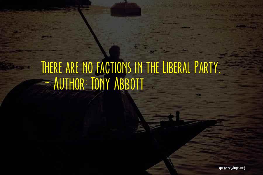 Factions Quotes By Tony Abbott