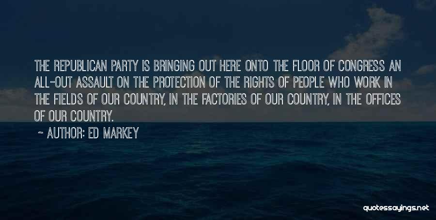 Factories Quotes By Ed Markey