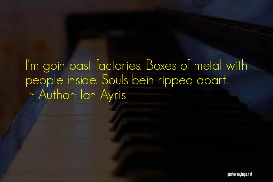 Factories Quotes By Ian Ayris