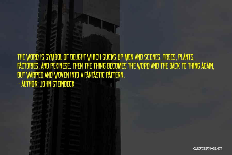 Factories Quotes By John Steinbeck