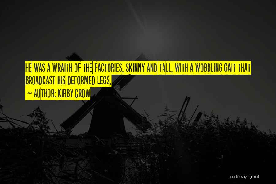 Factories Quotes By Kirby Crow