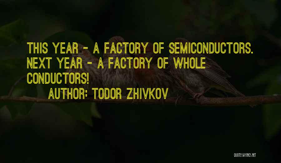 Factories Quotes By Todor Zhivkov