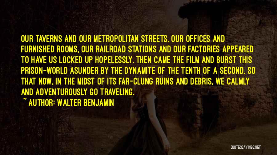 Factories Quotes By Walter Benjamin