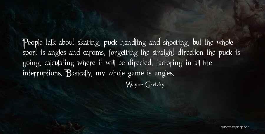 Factoring Quotes By Wayne Gretzky