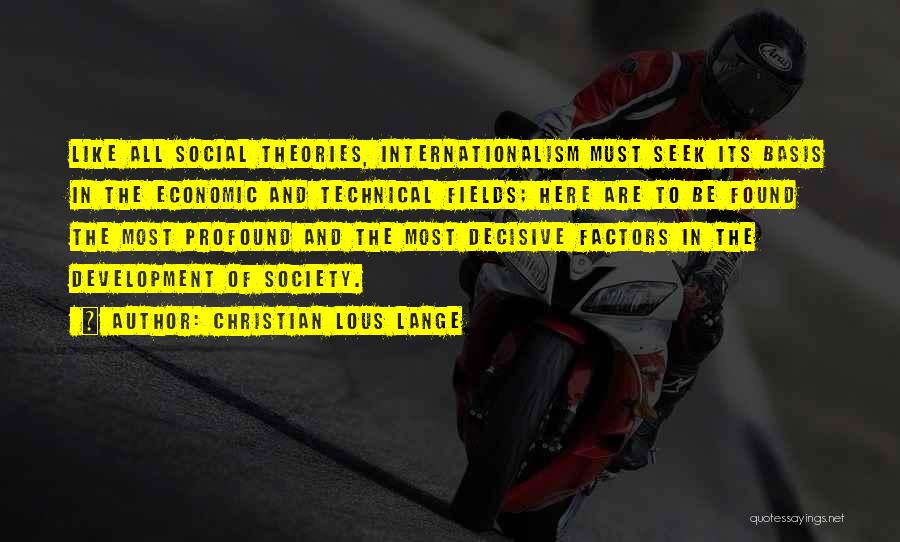 Factors Of Development Quotes By Christian Lous Lange