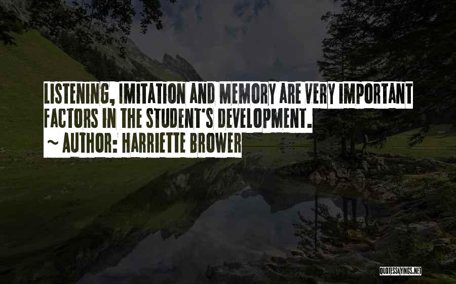 Factors Of Development Quotes By Harriette Brower