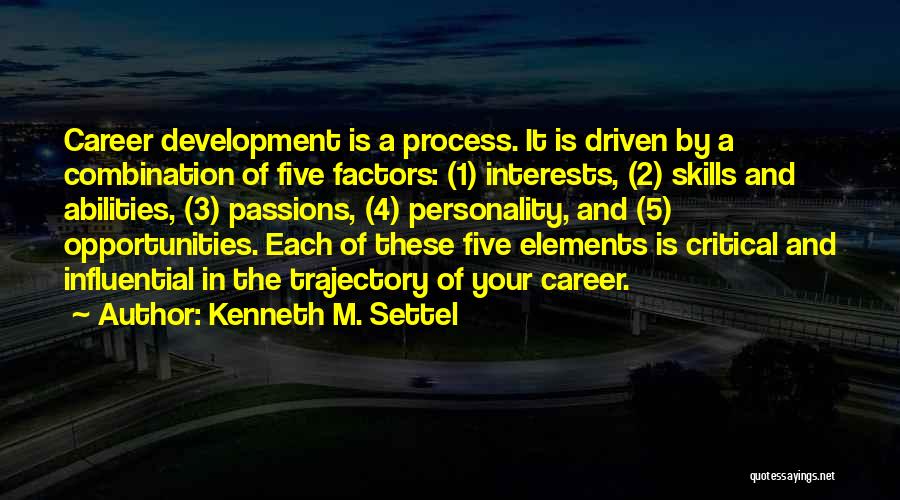 Factors Of Development Quotes By Kenneth M. Settel