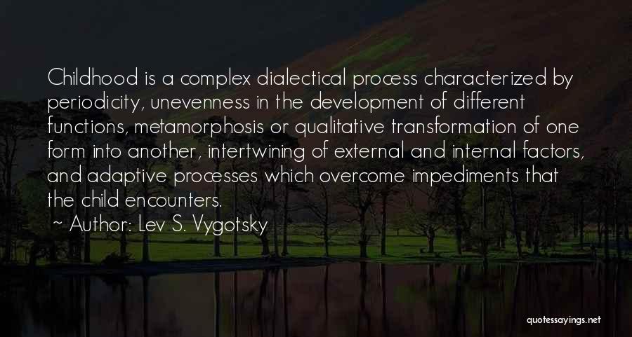 Factors Of Development Quotes By Lev S. Vygotsky