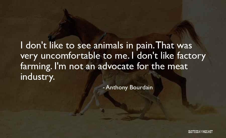 Factory Farming Quotes By Anthony Bourdain