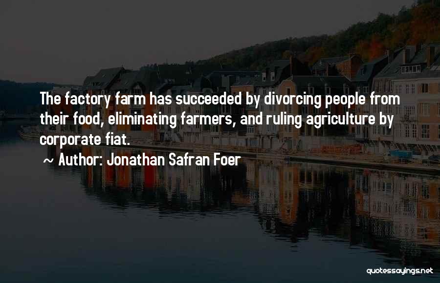 Factory Farming Quotes By Jonathan Safran Foer