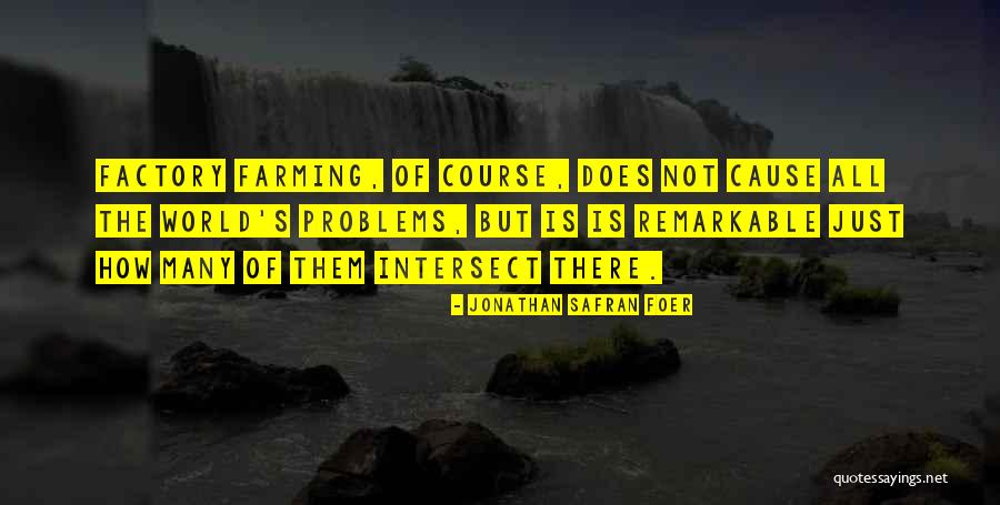Factory Farming Quotes By Jonathan Safran Foer Factory Farming Quotes By Jonathan Safran Foer