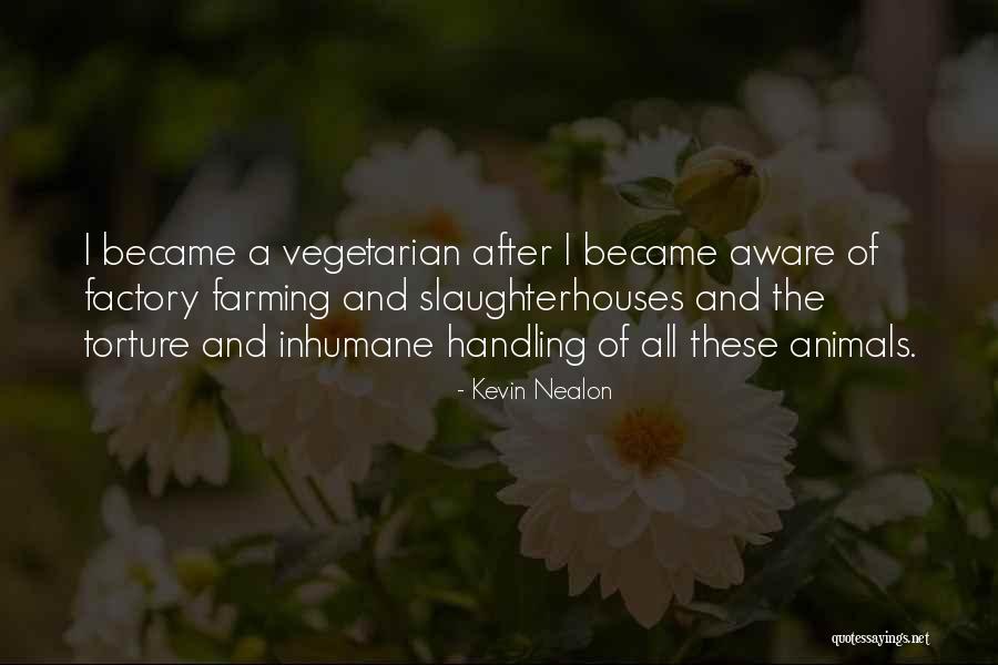 Factory Farming Quotes By Kevin Nealon