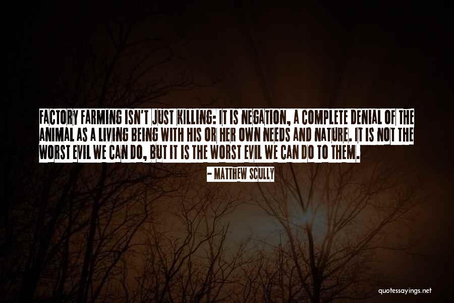 Factory Farming Quotes By Matthew Scully Factory Farming Quotes By Matthew Scully