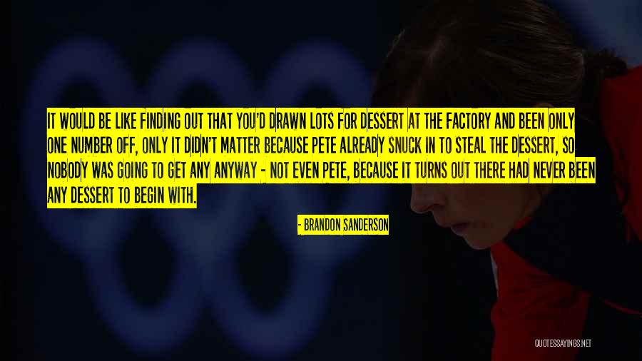 Factory Quotes By Brandon Sanderson Factory Quotes By Brandon Sanderson