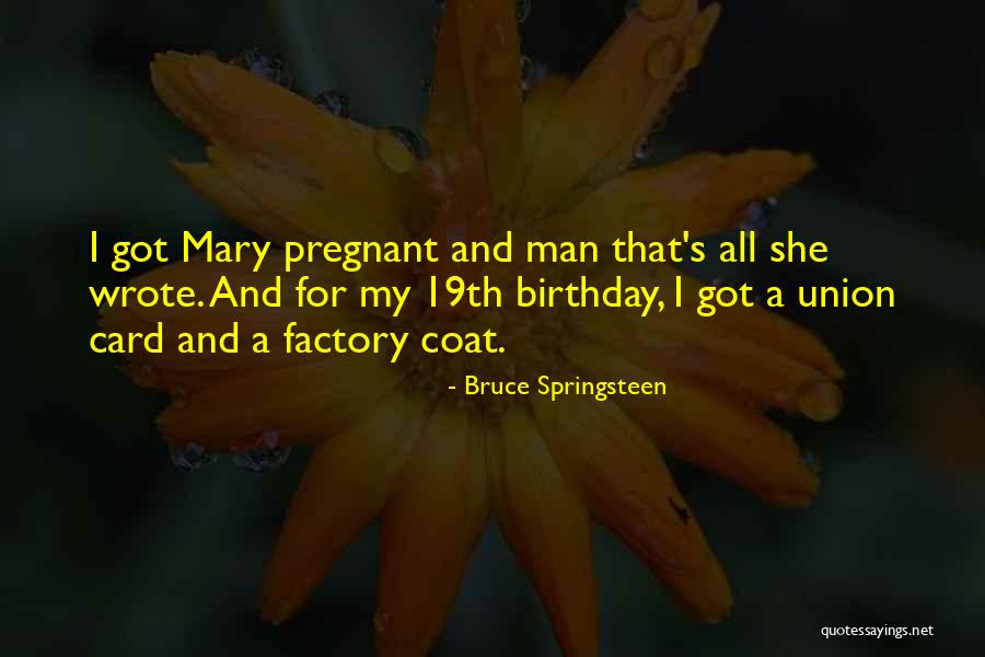 Factory Quotes By Bruce Springsteen Factory Quotes By Bruce Springsteen