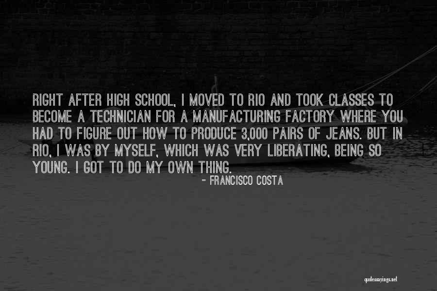 Factory Quotes By Francisco Costa Factory Quotes By Francisco Costa