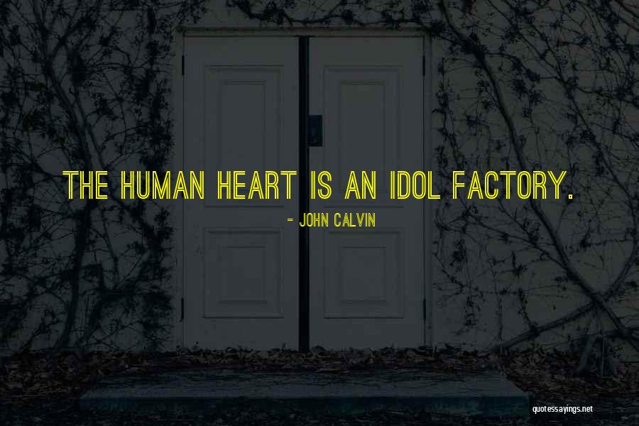 Factory Quotes By John Calvin Factory Quotes By John Calvin
