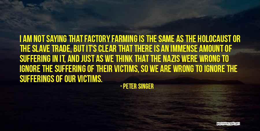 Factory Quotes By Peter Singer Factory Quotes By Peter Singer