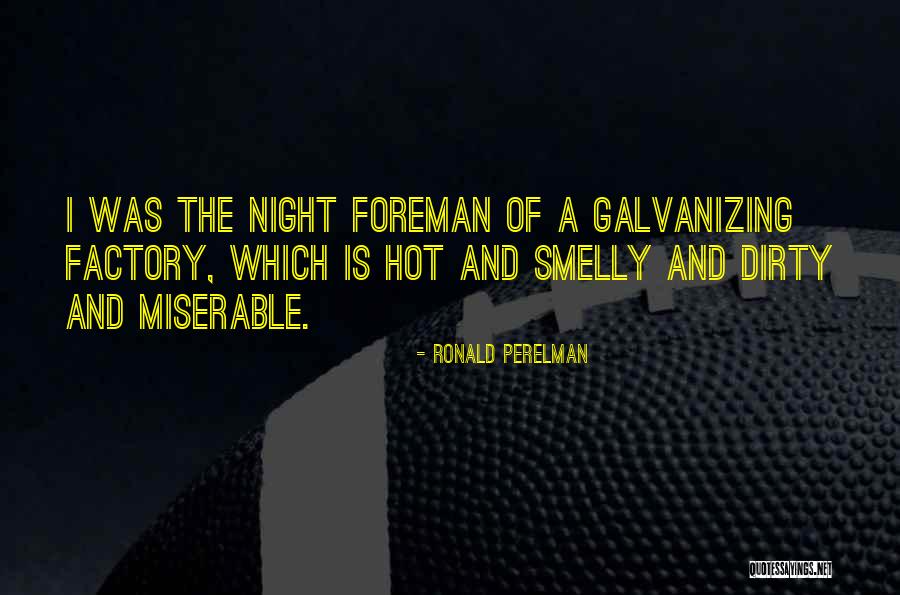 Factory Quotes By Ronald Perelman Factory Quotes By Ronald Perelman