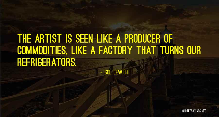 Factory Quotes By Sol LeWitt Factory Quotes By Sol LeWitt