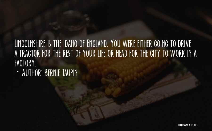 Factory Work Quotes By Bernie Taupin