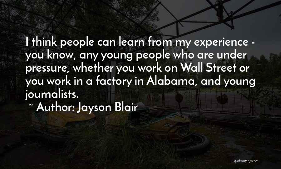 Factory Work Quotes By Jayson Blair