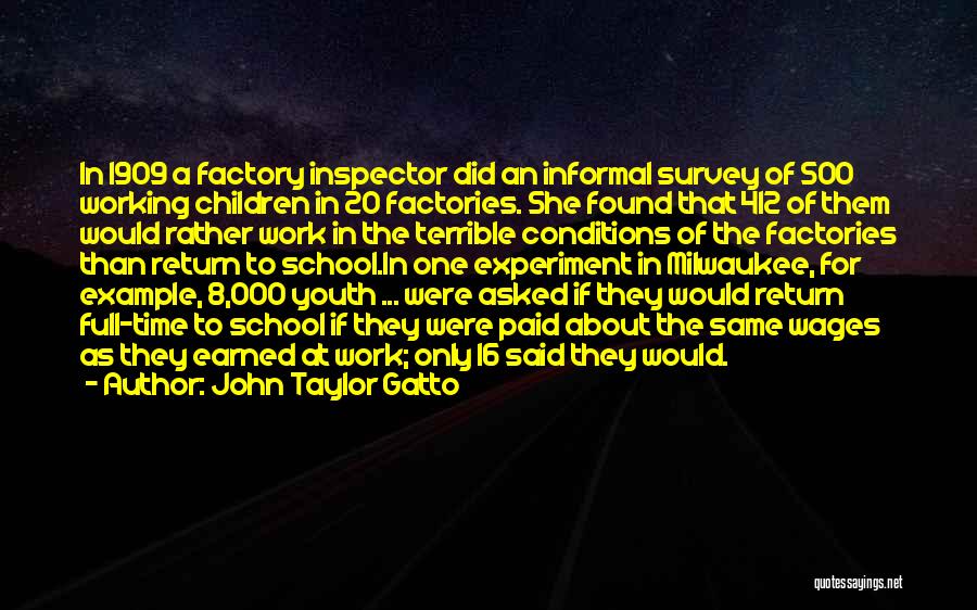Factory Work Quotes By John Taylor Gatto