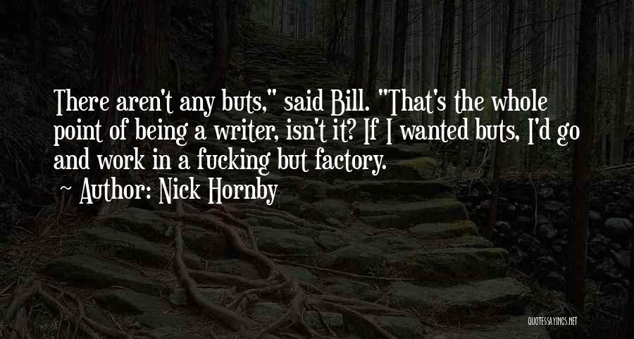 Factory Work Quotes By Nick Hornby