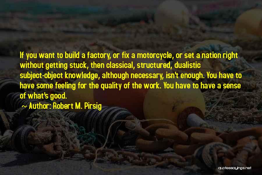 Factory Work Quotes By Robert M. Pirsig