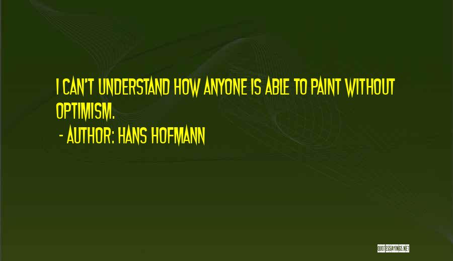 Factory Workers 1800s Quotes By Hans Hofmann