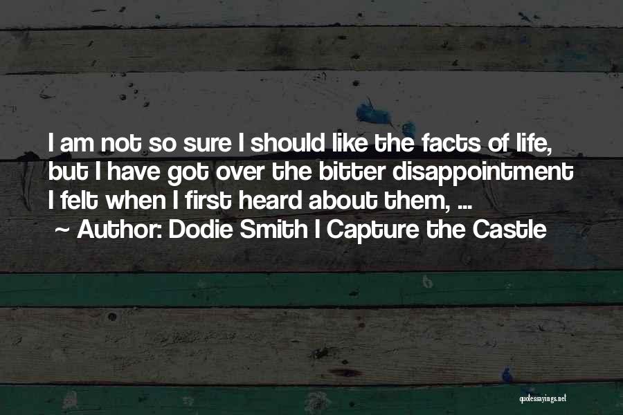 Facts About Life Quotes By Dodie Smith I Capture The Castle