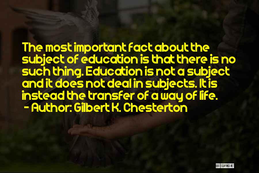 Facts About Life Quotes By Gilbert K. Chesterton