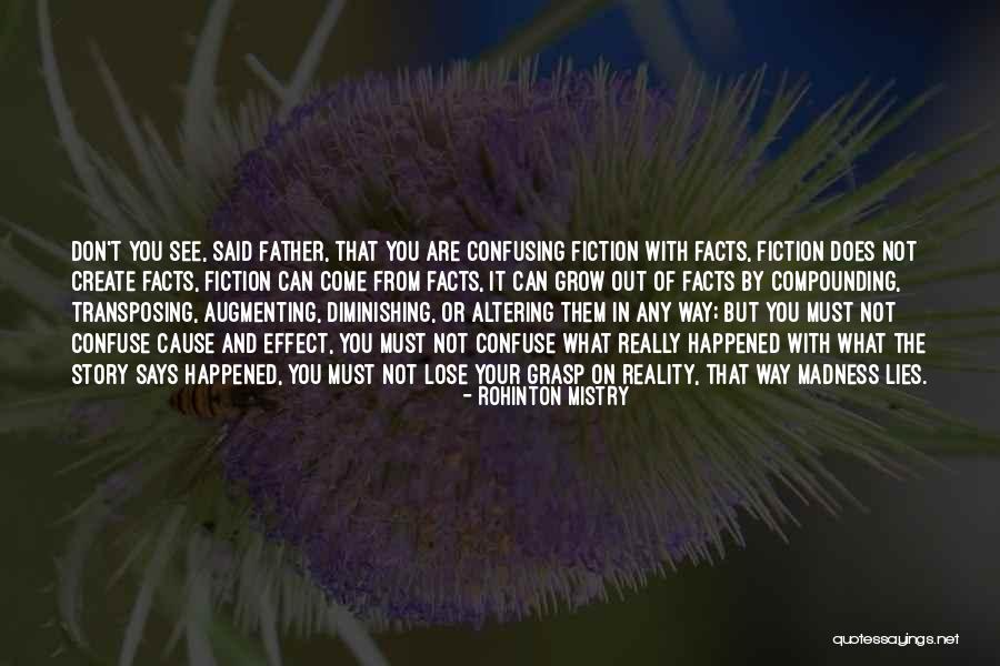 Facts And Fiction Quotes By Rohinton Mistry Facts And Fiction Quotes By Rohinton Mistry