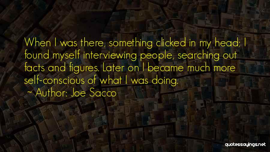 Facts And Figures Quotes By Joe Sacco