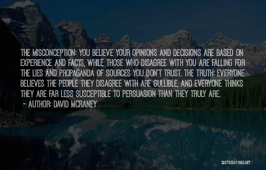 Facts And Lies Quotes By David McRaney