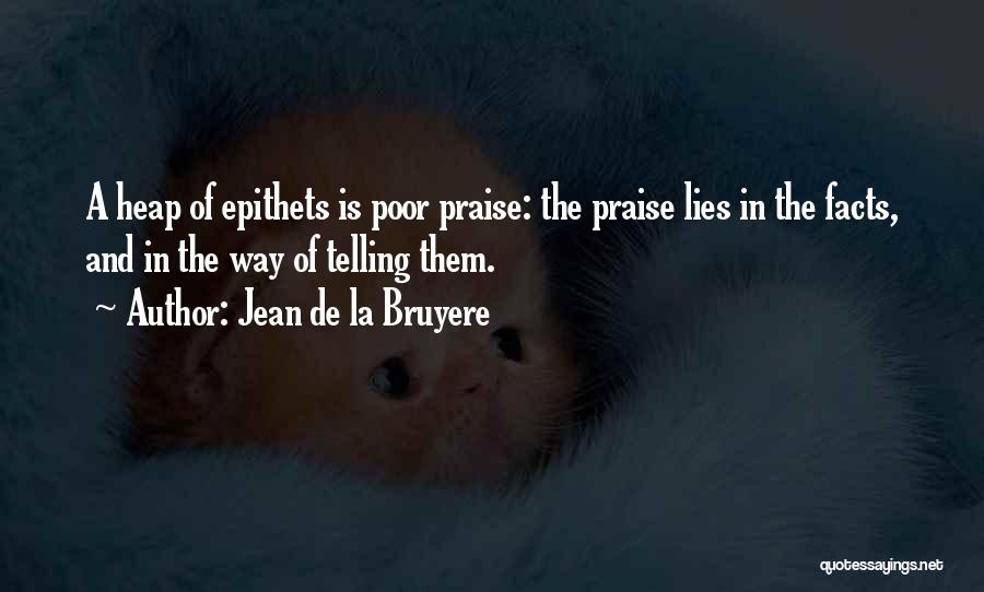 Facts And Lies Quotes By Jean De La Bruyere