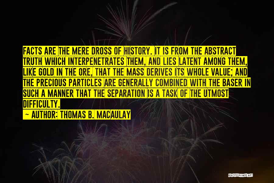Facts And Lies Quotes By Thomas B. Macaulay