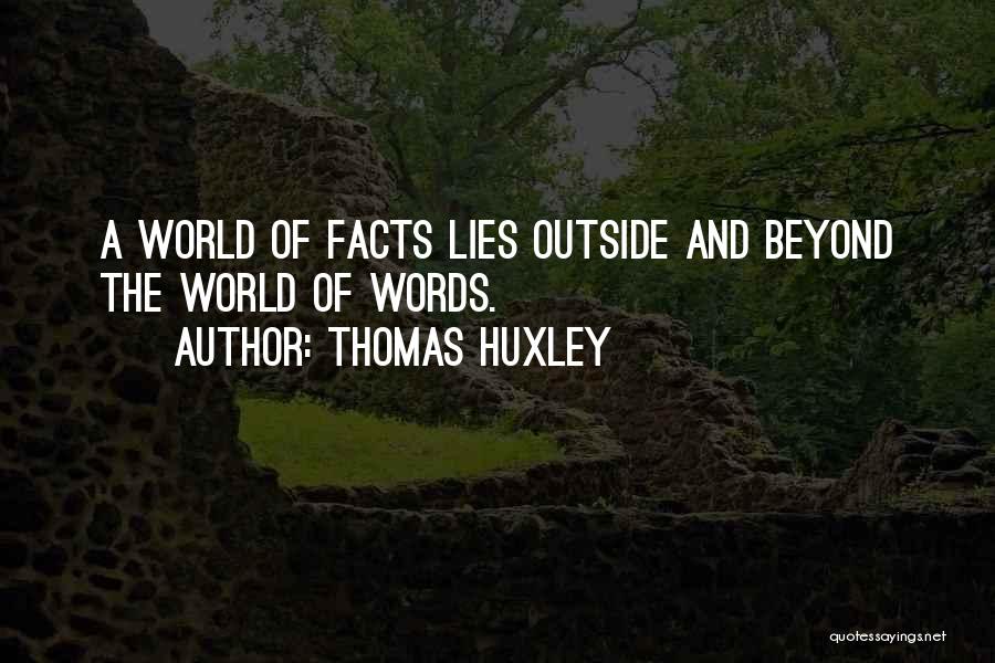 Facts And Lies Quotes By Thomas Huxley