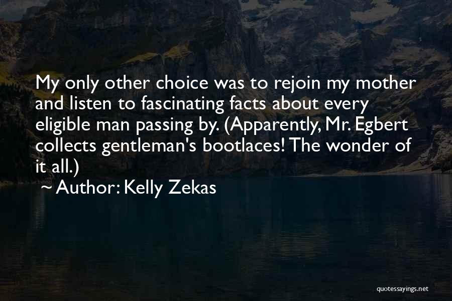 Facts And Quotes By Kelly Zekas