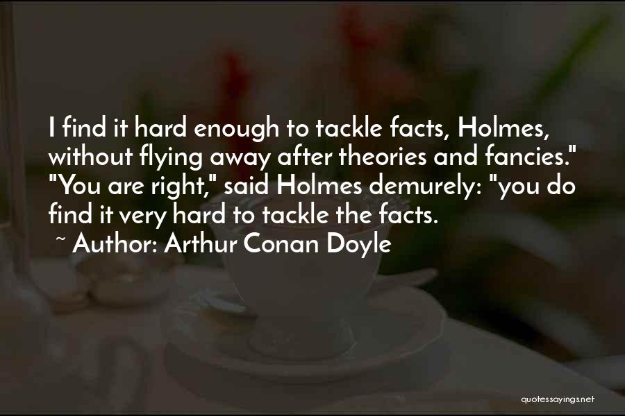 Facts And Theories Quotes By Arthur Conan Doyle