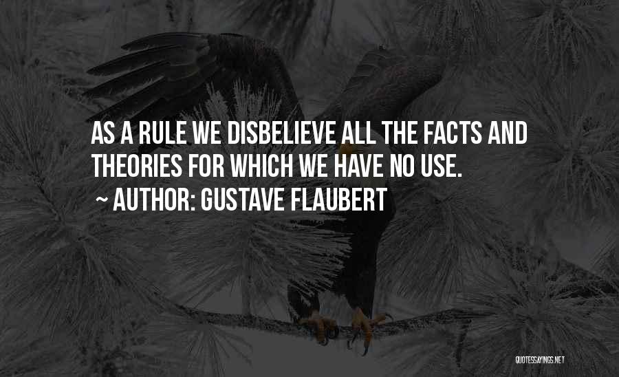 Facts And Theories Quotes By Gustave Flaubert
