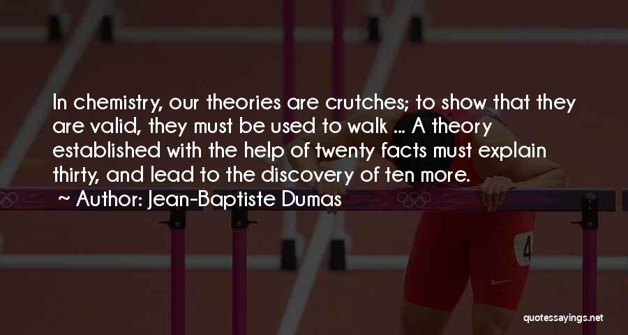 Facts And Theories Quotes By Jean-Baptiste Dumas