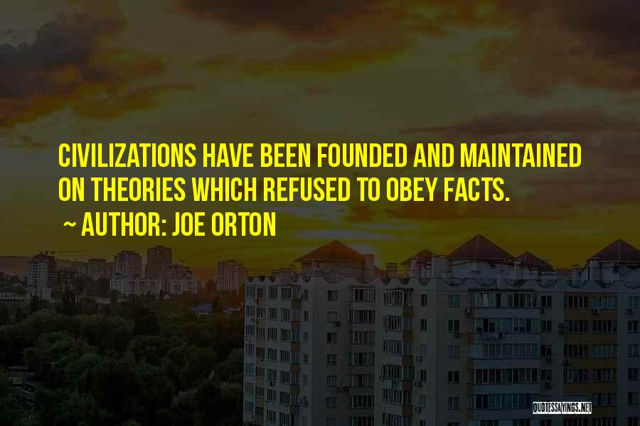 Facts And Theories Quotes By Joe Orton