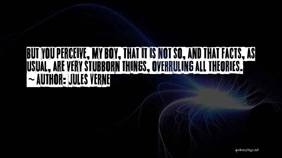 Facts And Theories Quotes By Jules Verne