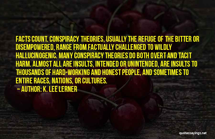 Facts And Theories Quotes By K. Lee Lerner