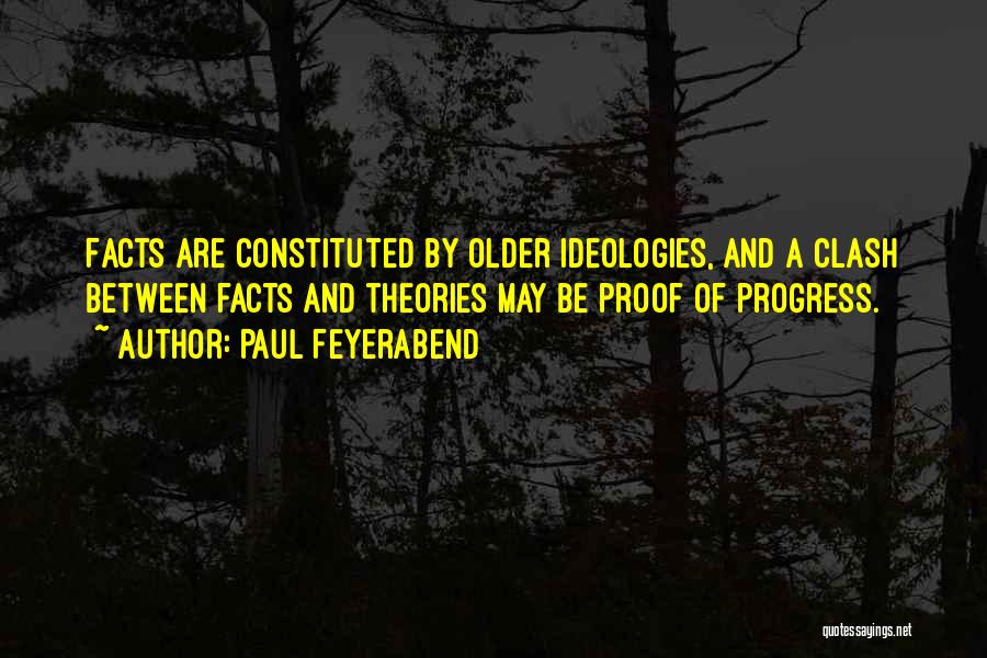 Facts And Theories Quotes By Paul Feyerabend