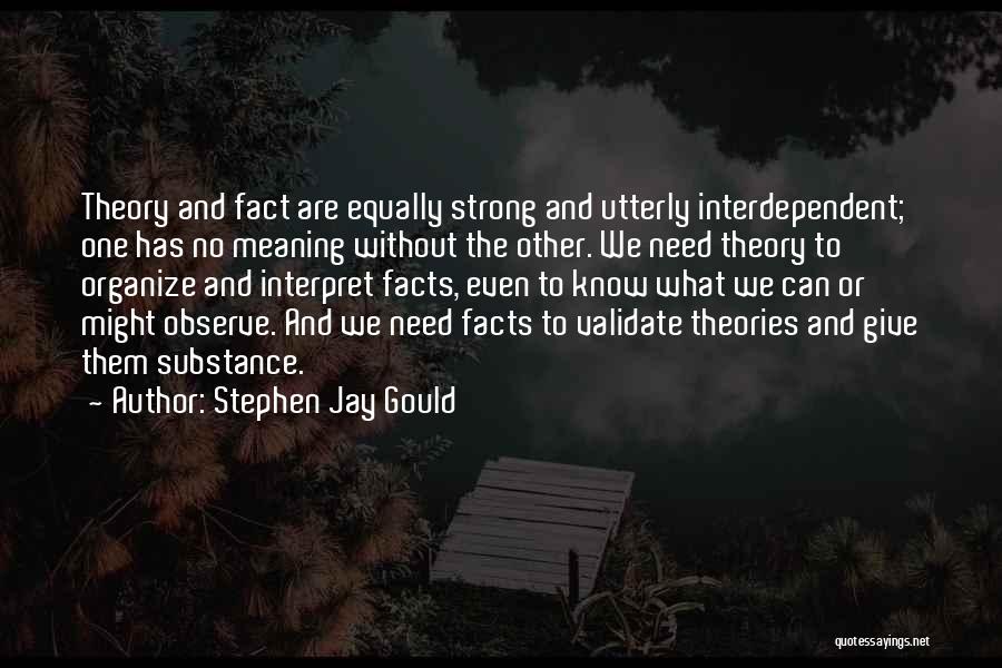 Facts And Theories Quotes By Stephen Jay Gould