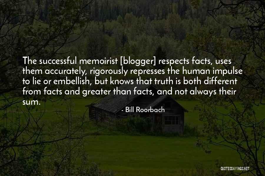Facts And Truth Quotes By Bill Roorbach Facts And Truth Quotes By Bill Roorbach